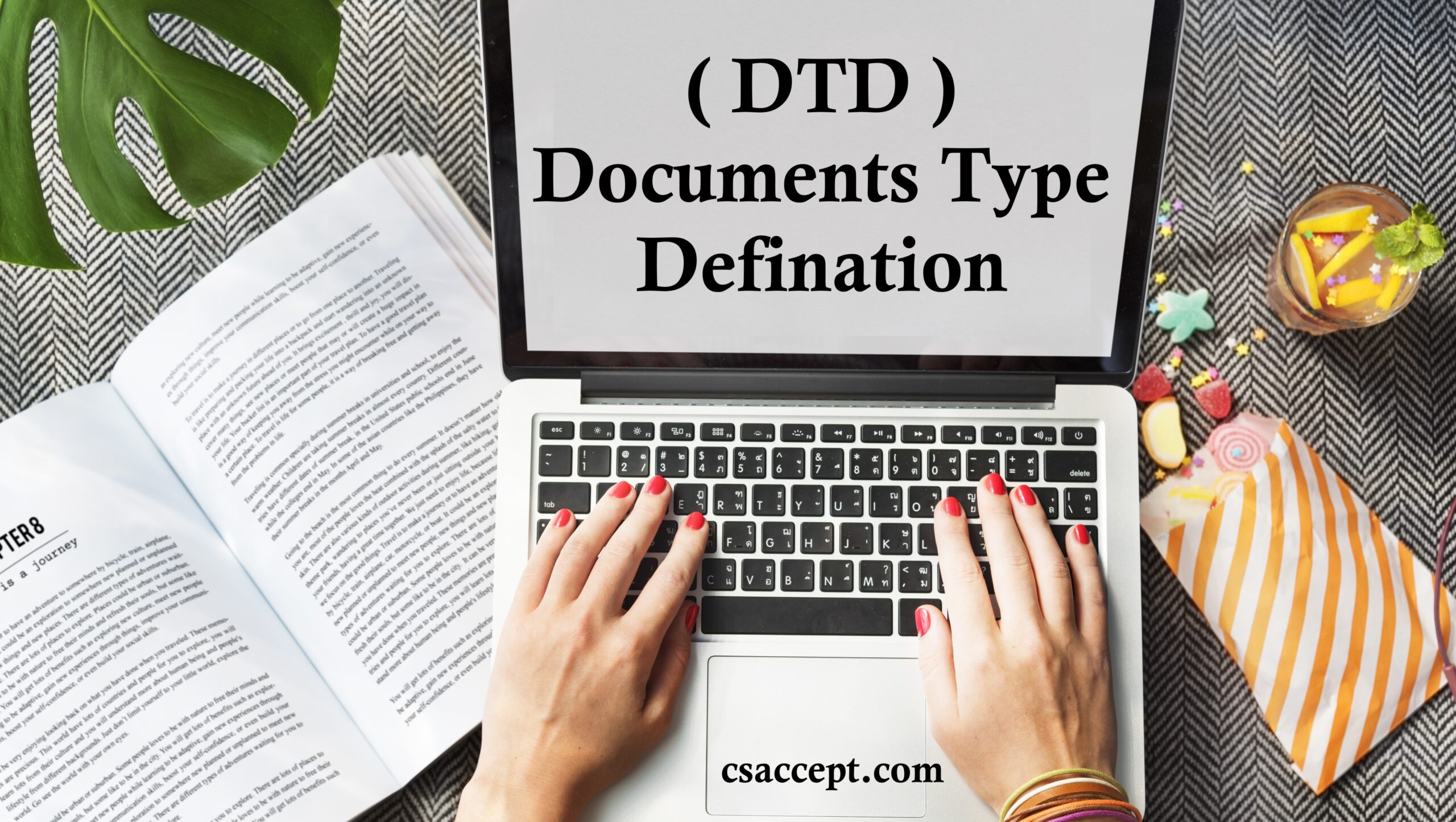 Documents Type Defination (DTD) Full details with suitable example