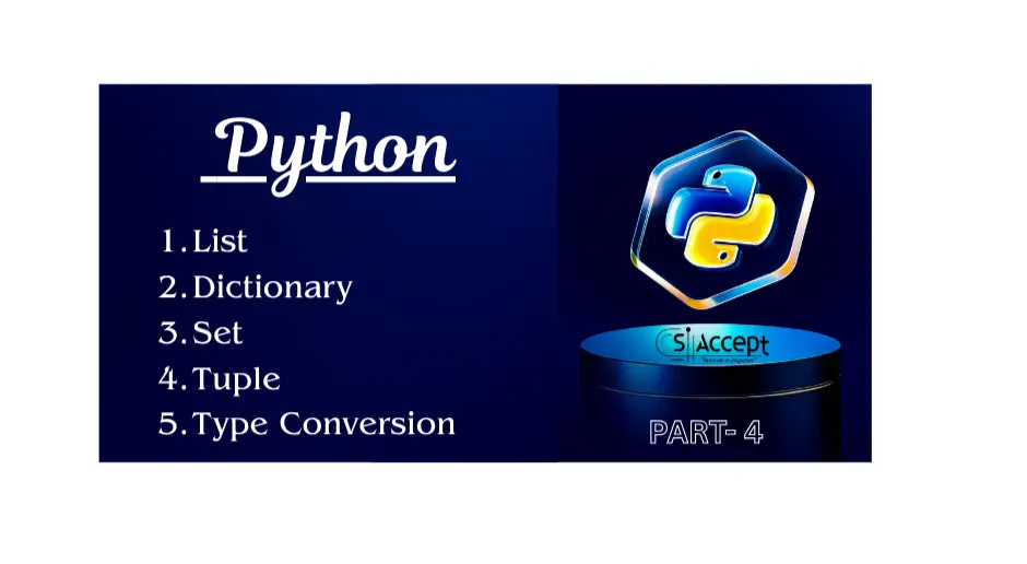 List, Dictionary, Set, Tuple and Type Conversion in Python with suitable example Part-4