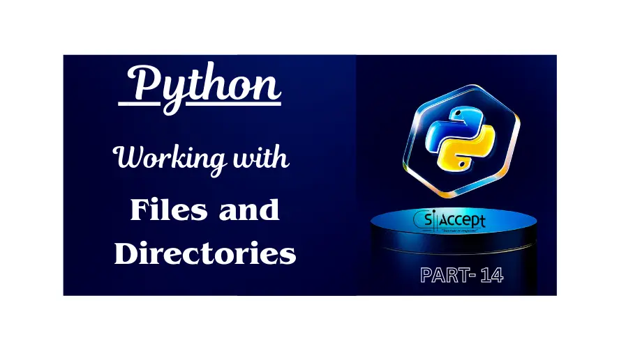 Full details of Working with Files and Directories in Python with suitable Examples